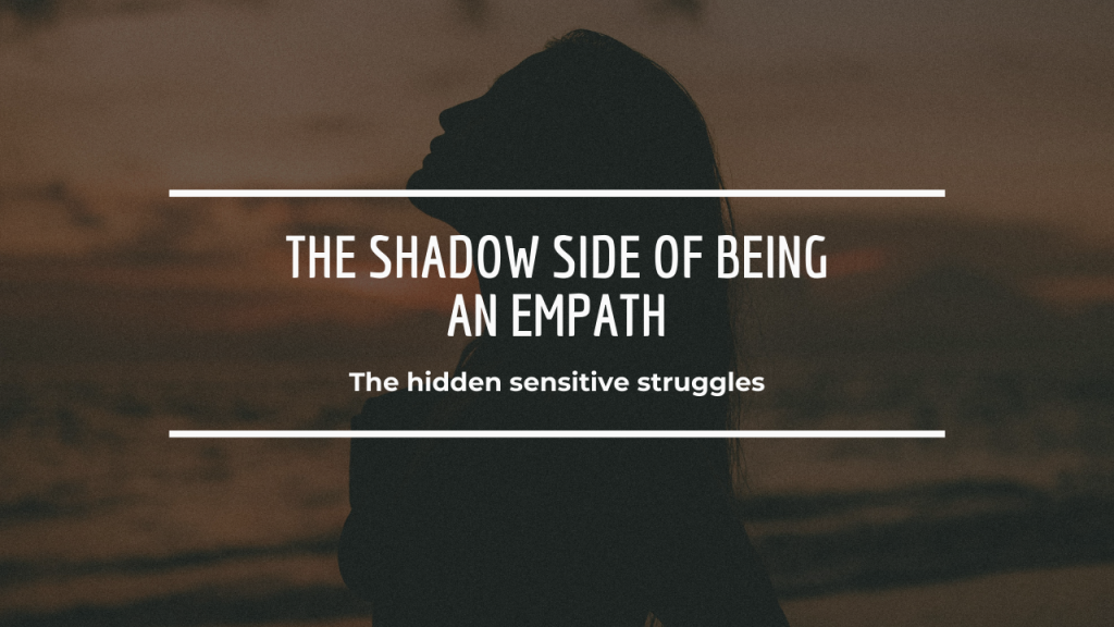 The Shadow Side of Being an Empath