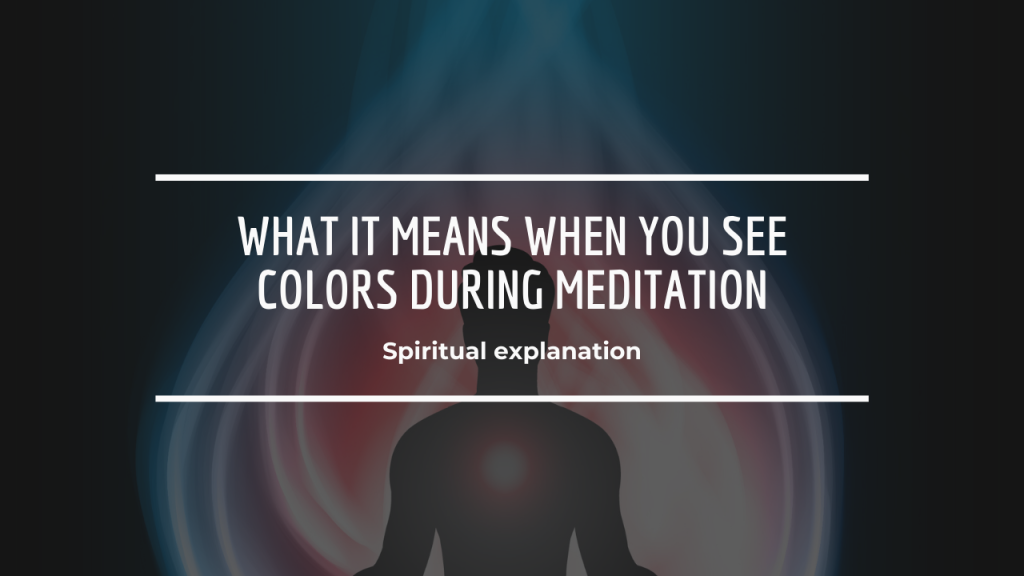 What It Means When You See Colors During Meditation