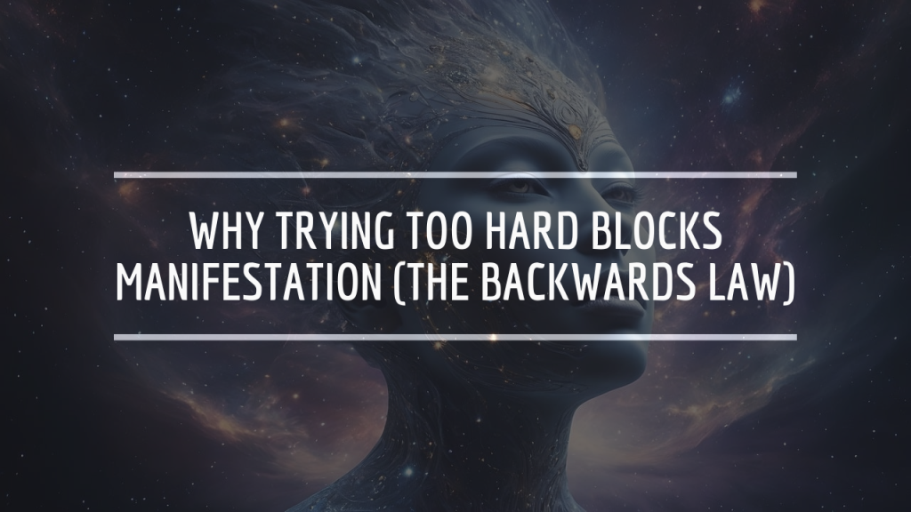 Why Trying Too Hard Blocks Manifestation