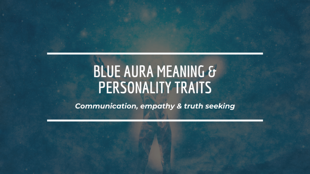 Blue Aura Meaning & Personality Traits 