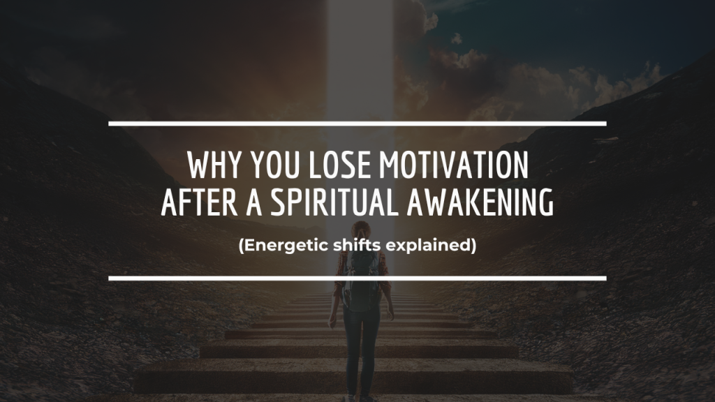 Why You Lose Motivation After a Spiritual Awakening